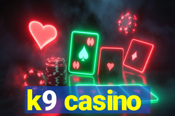 k9 casino